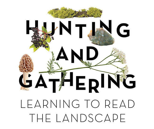 Hunting and Gathering Lecture series - Learning to Read the Landscape