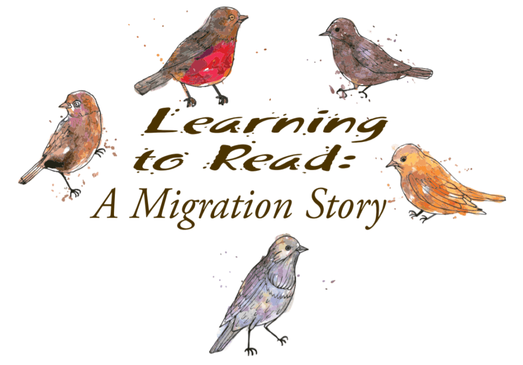 Learning to Read: A Migration Story title with illustrations of birds around it